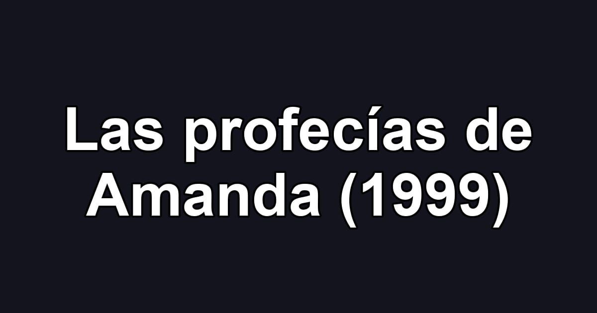 Las profecías de Amanda (1999)