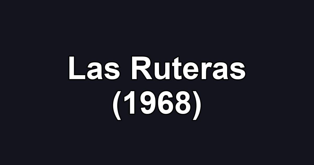 Las Ruteras (1968)