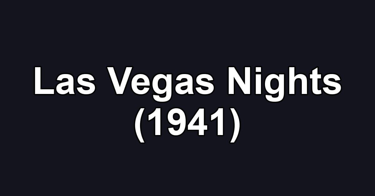 Las Vegas Nights (1941)