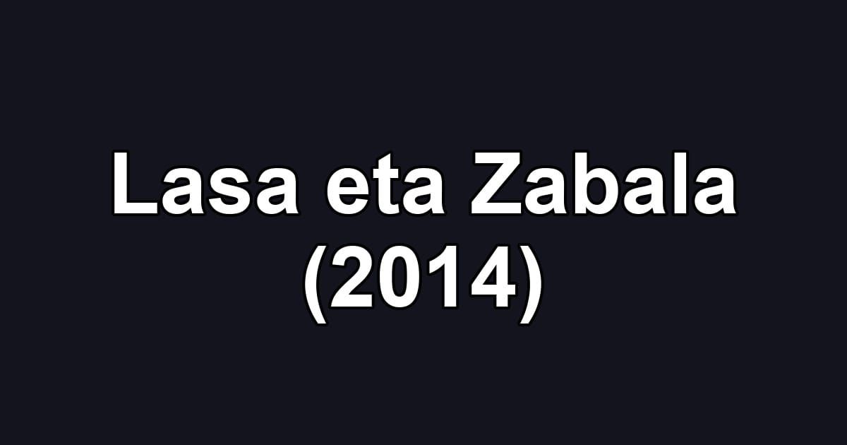 Lasa eta Zabala (2014)