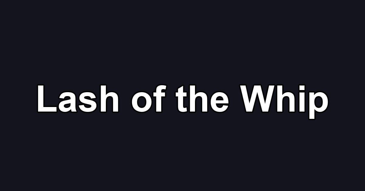 Lash of the Whip