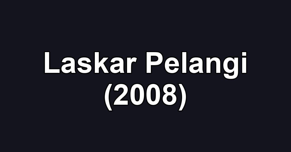 Laskar Pelangi (2008)