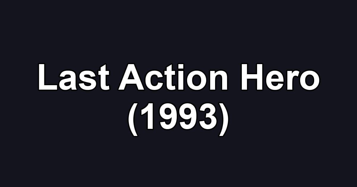 Last Action Hero (1993)