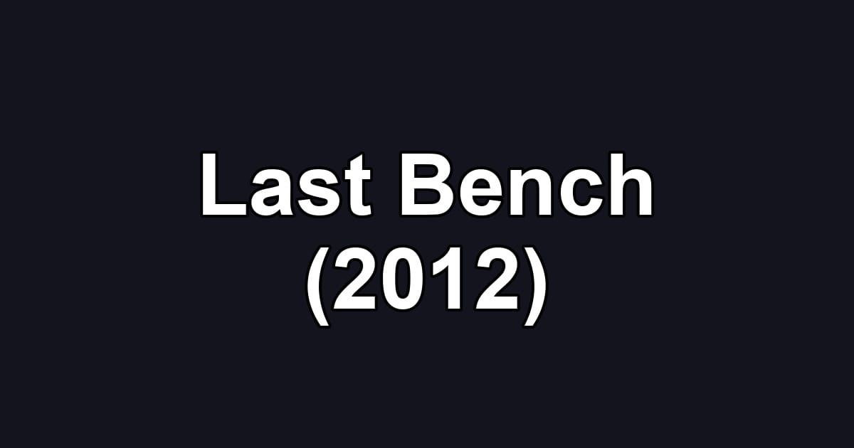 Last Bench (2012)