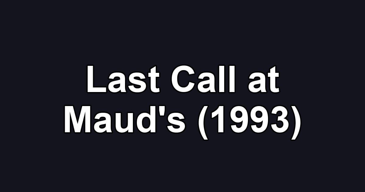 Last Call at Maud's (1993)