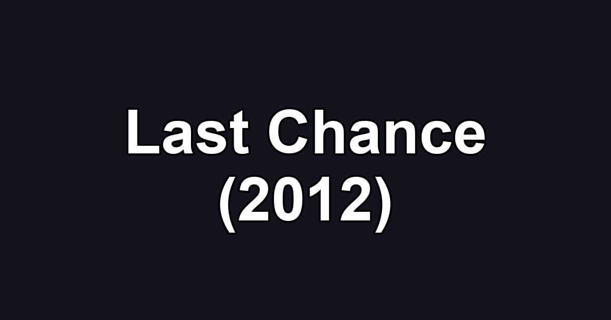 Last Chance (2012)