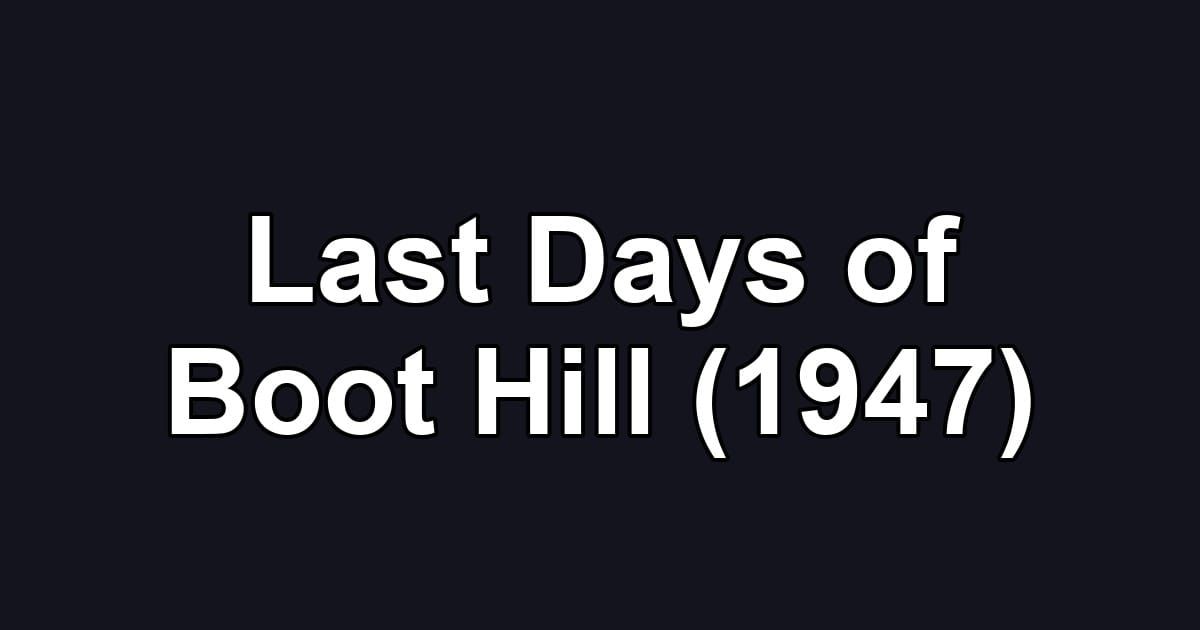 Last Days of Boot Hill (1947)