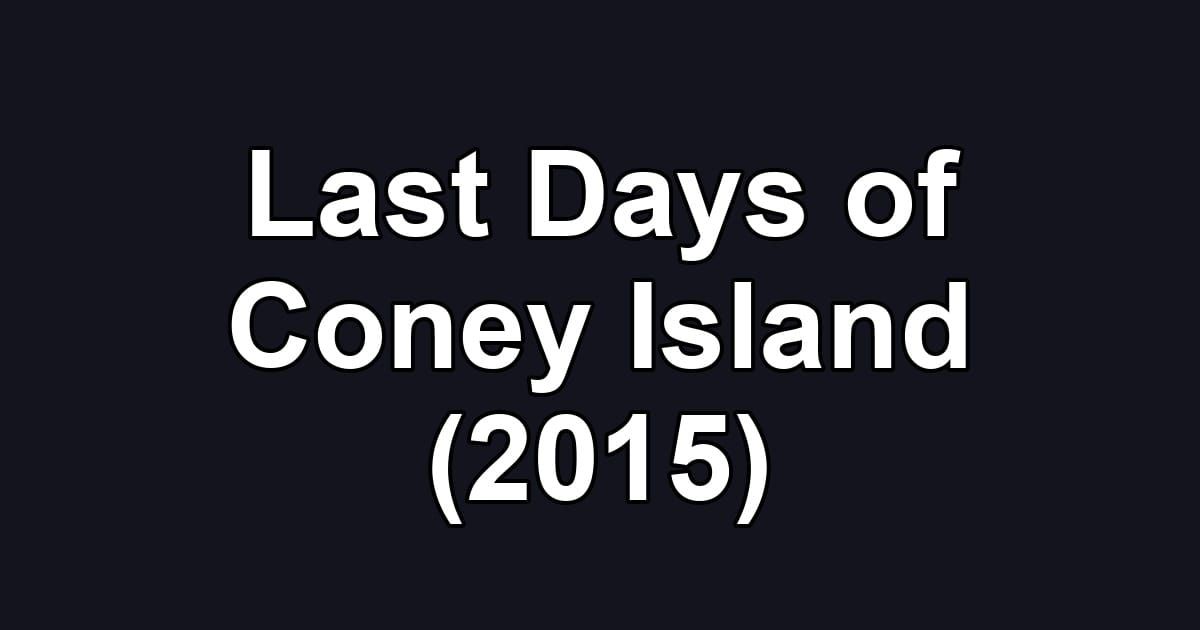 Last Days of Coney Island (2015)