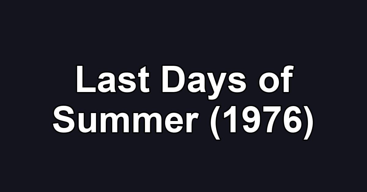 Last Days of Summer (1976)