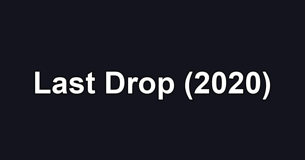 Last Drop (2020)