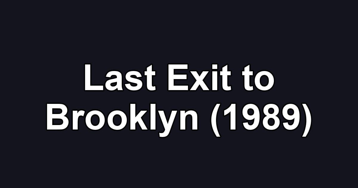 Last Exit to Brooklyn (1989)