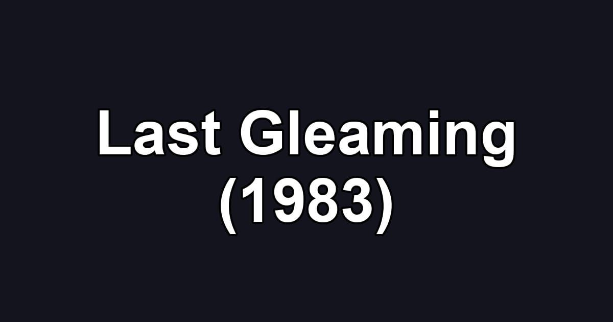 Last Gleaming (1983)