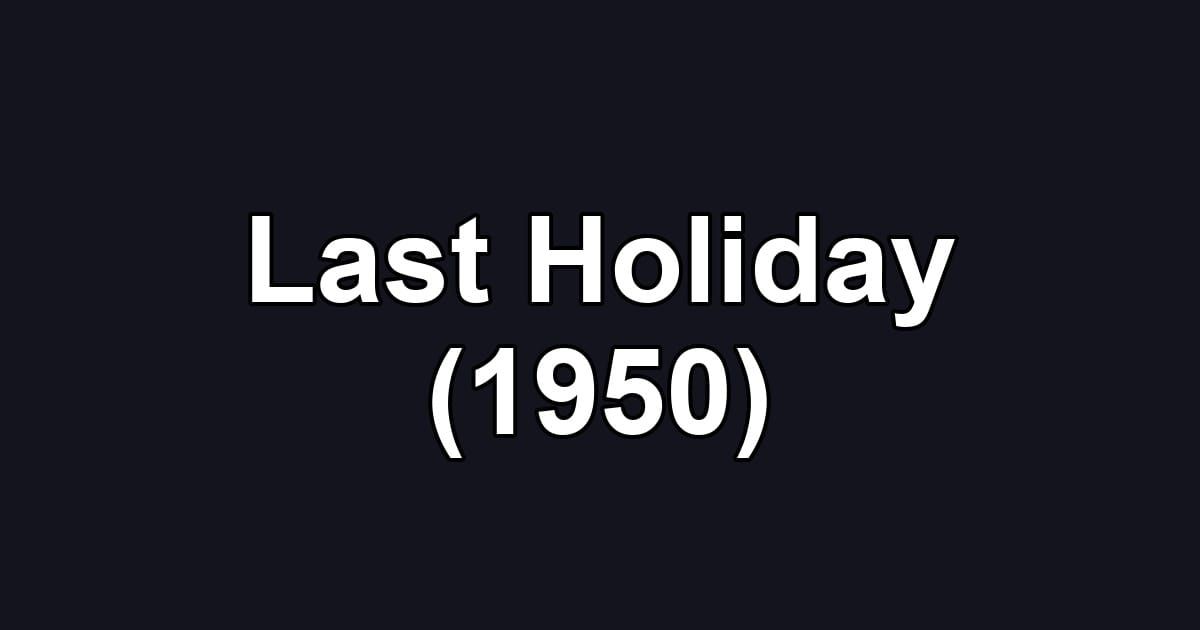 Last Holiday (1950)