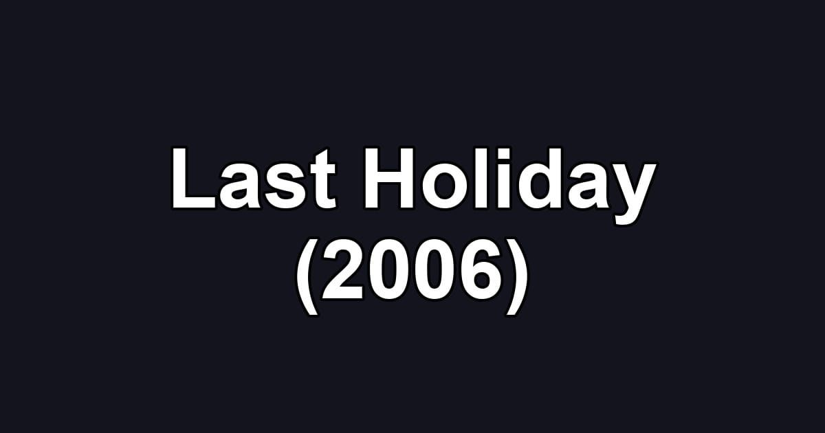 Last Holiday (2006)