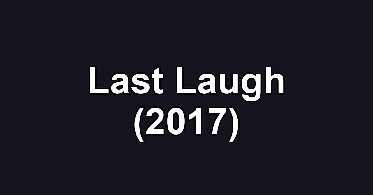 Last Laugh (2017)