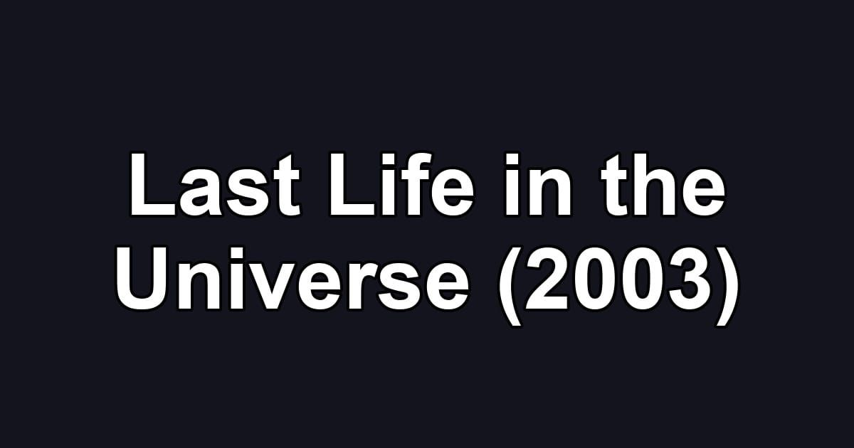 Last Life in the Universe (2003)