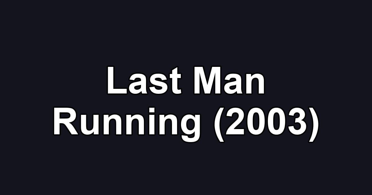Last Man Running (2003)