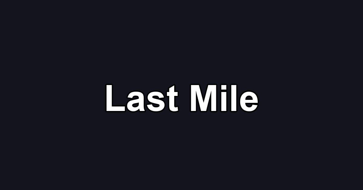 Last Mile