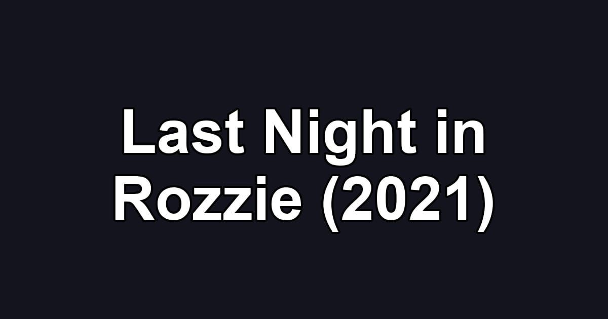 Last Night in Rozzie (2021)