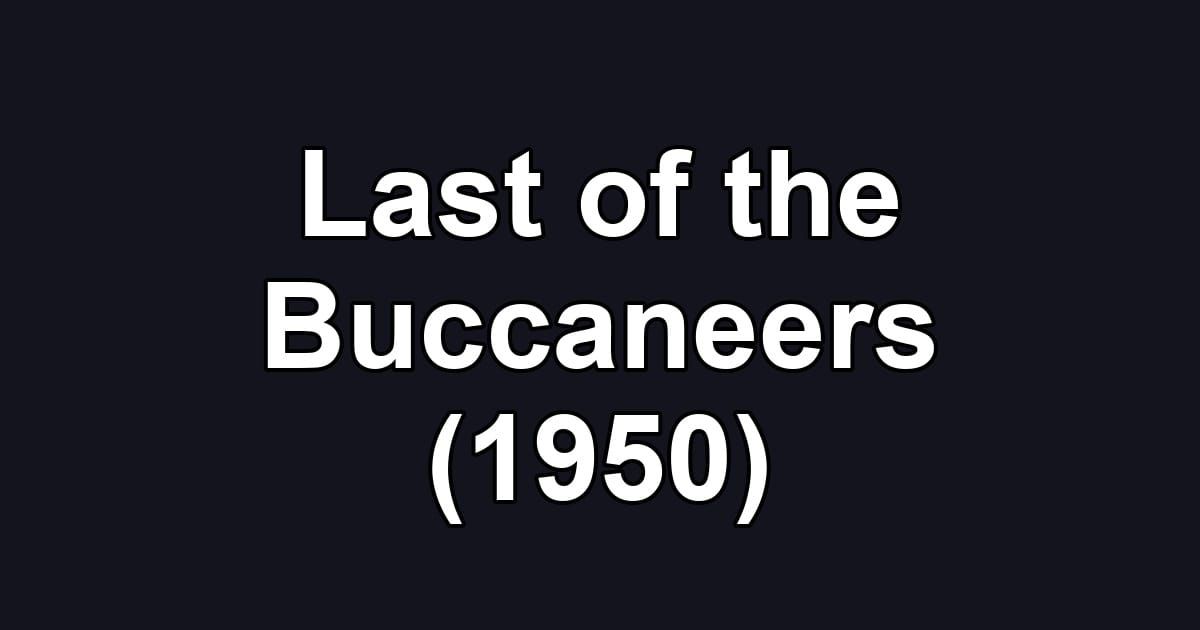 Last of the Buccaneers (1950)