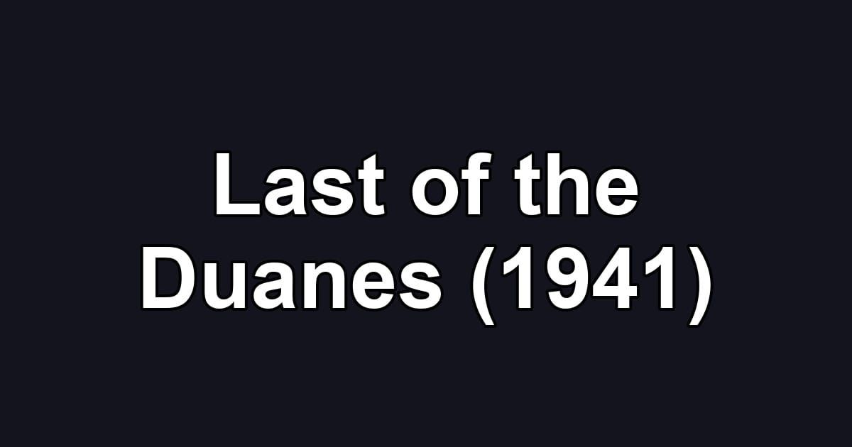 Last of the Duanes (1941)