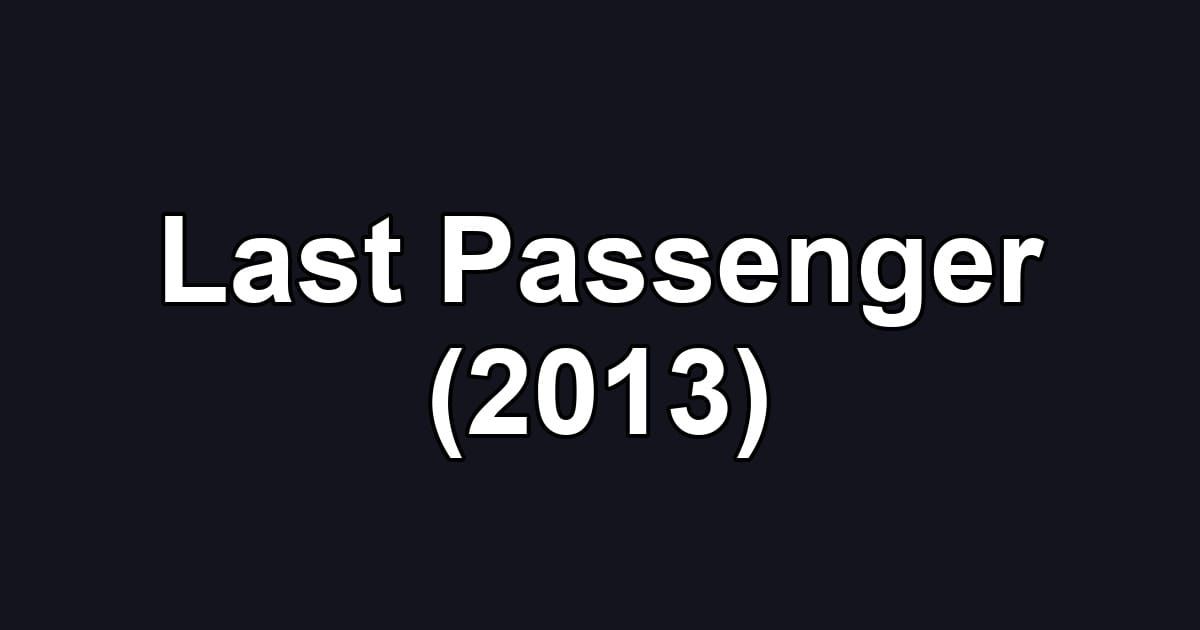 Last Passenger (2013)