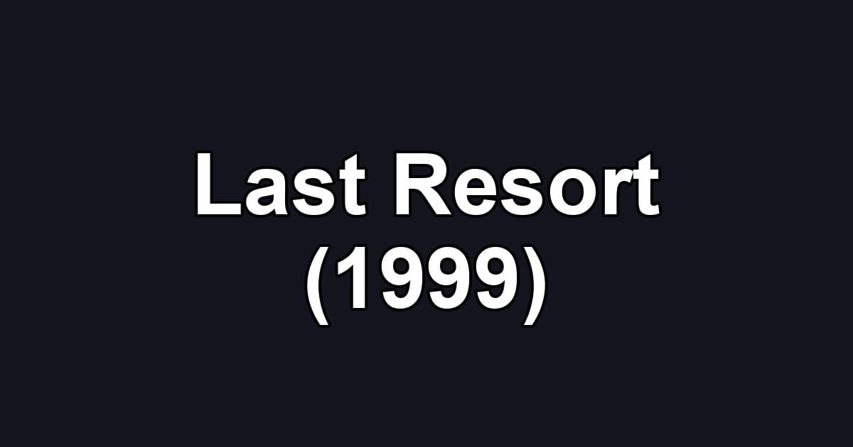 Last Resort (1999)