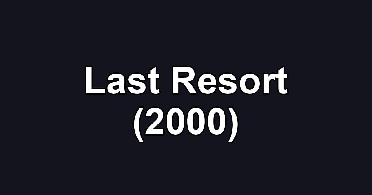 Last Resort (2000)