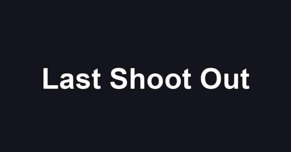 Last Shoot Out