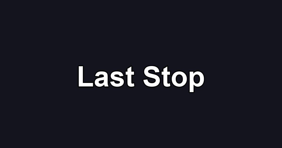 Last Stop