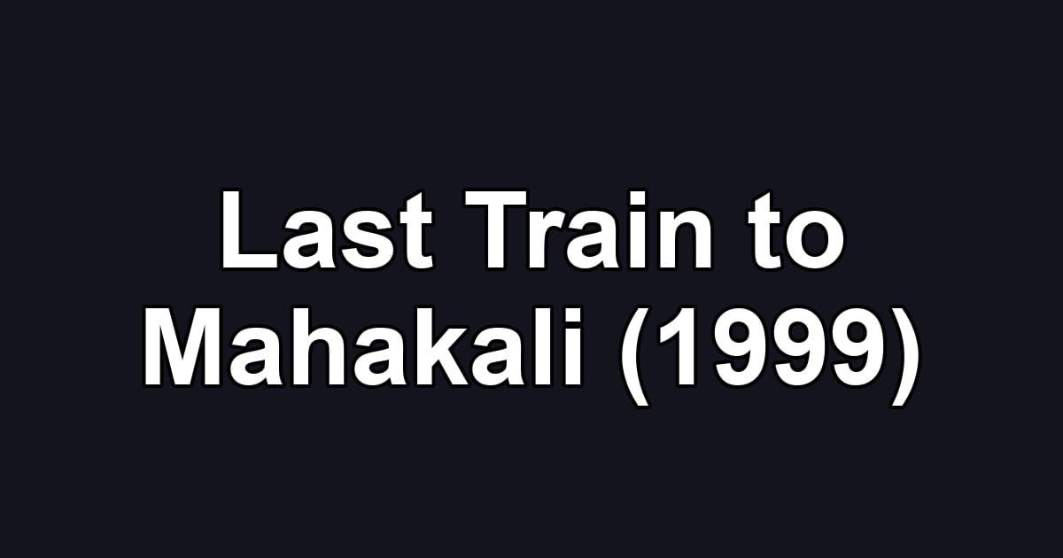 Last Train to Mahakali (1999)