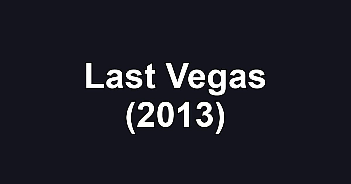 Last Vegas (2013)