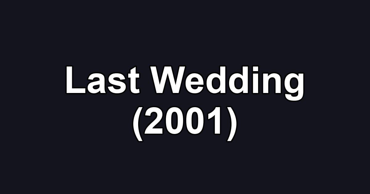 Last Wedding (2001)