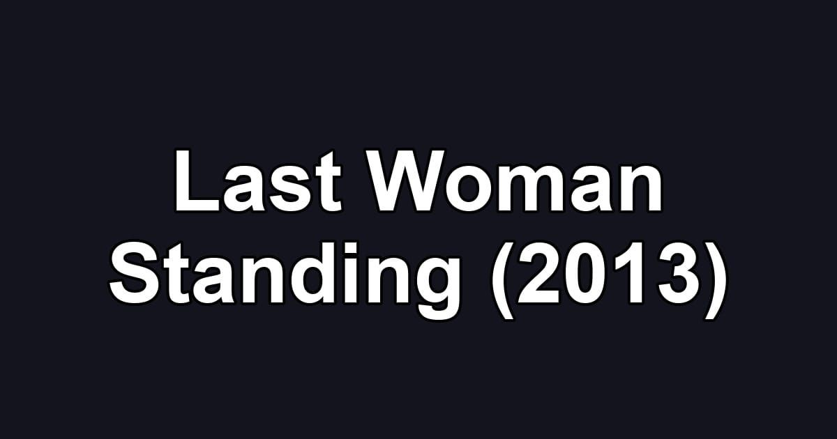 Last Woman Standing (2013)