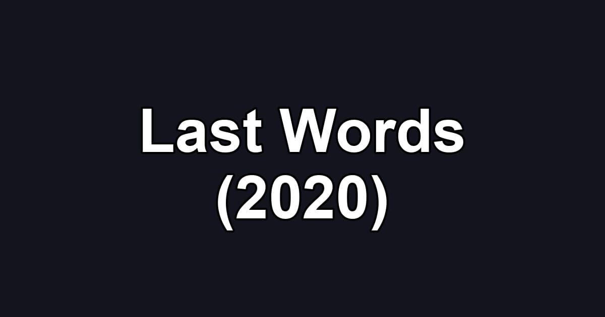 Last Words (2020)
