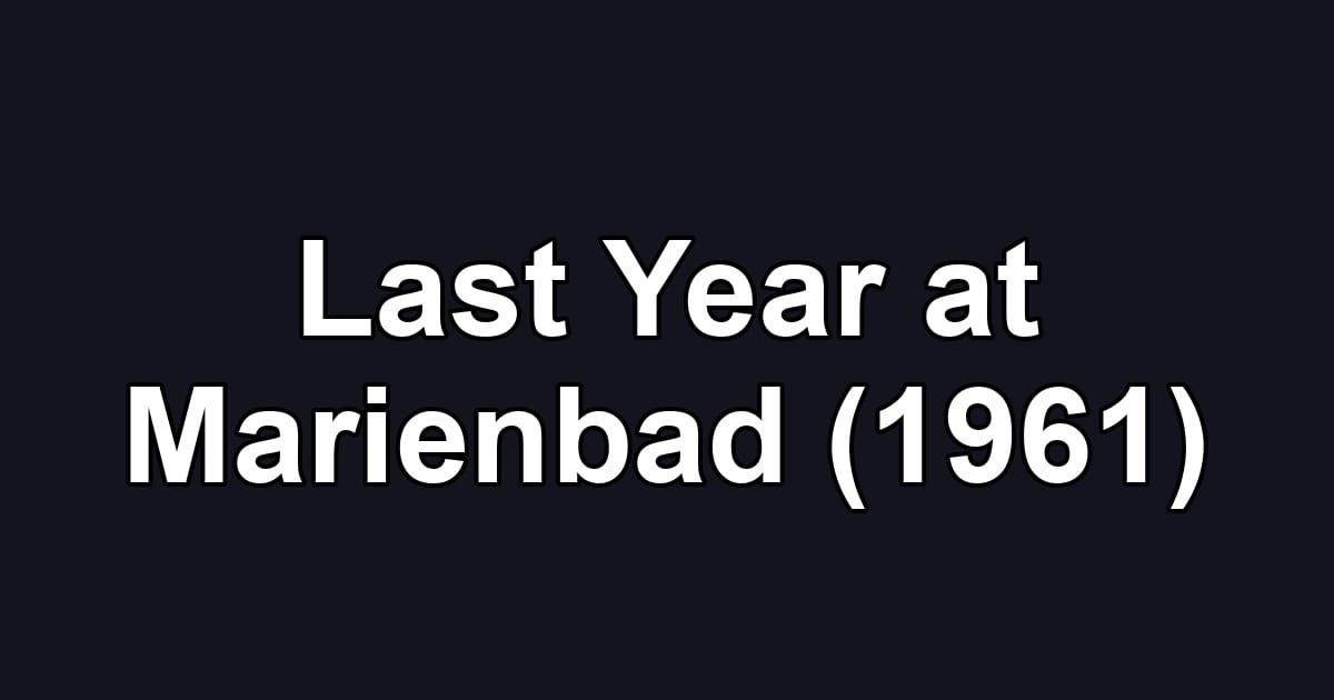 Last Year at Marienbad (1961)