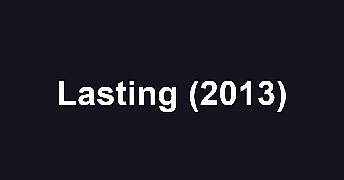 Lasting (2013)
