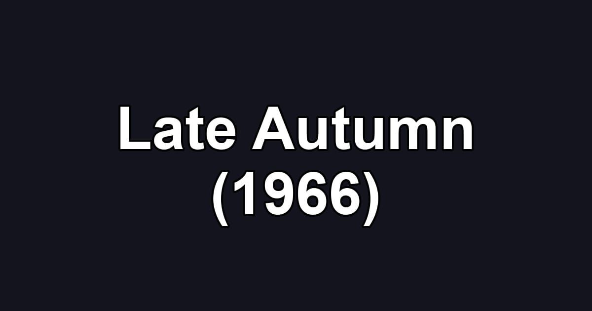 Late Autumn (1966)