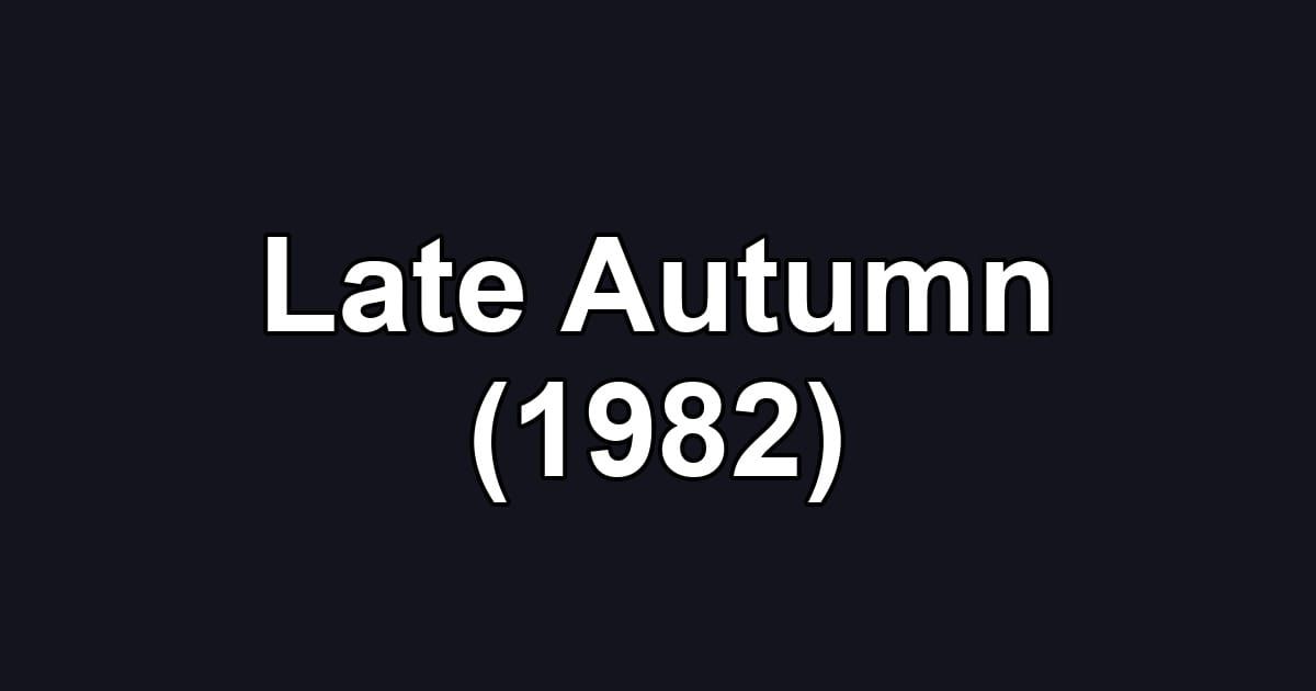 Late Autumn (1982)
