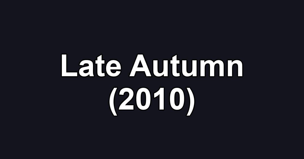 Late Autumn (2010)