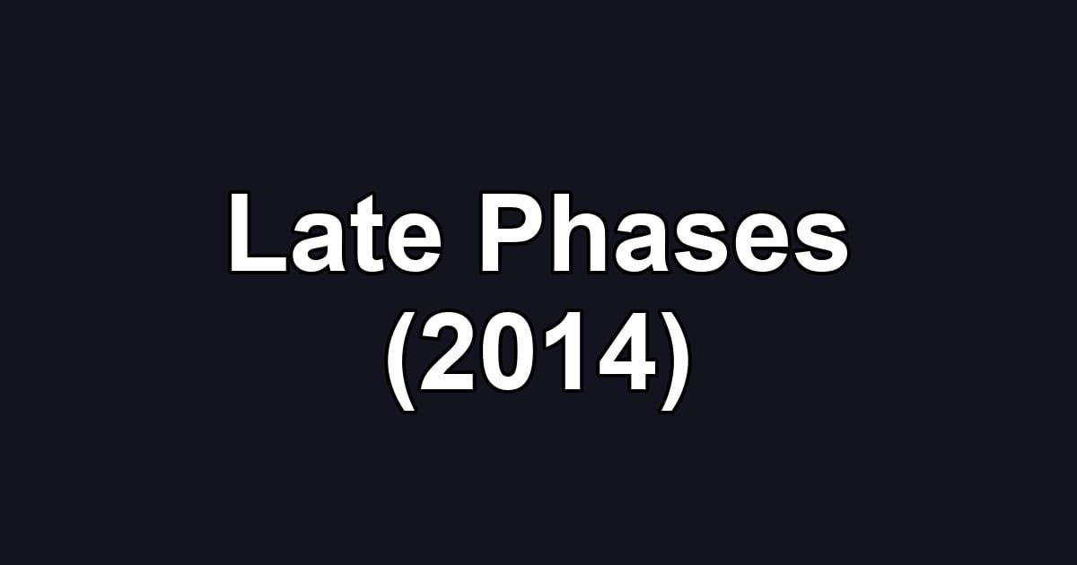 Late Phases (2014)
