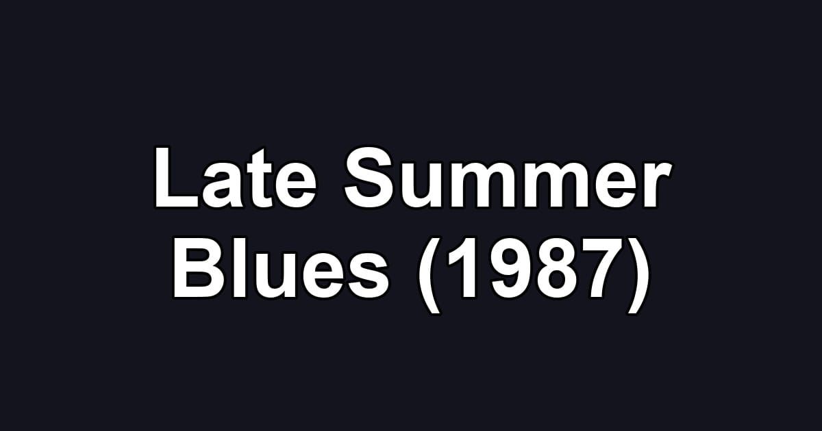 Late Summer Blues (1987)