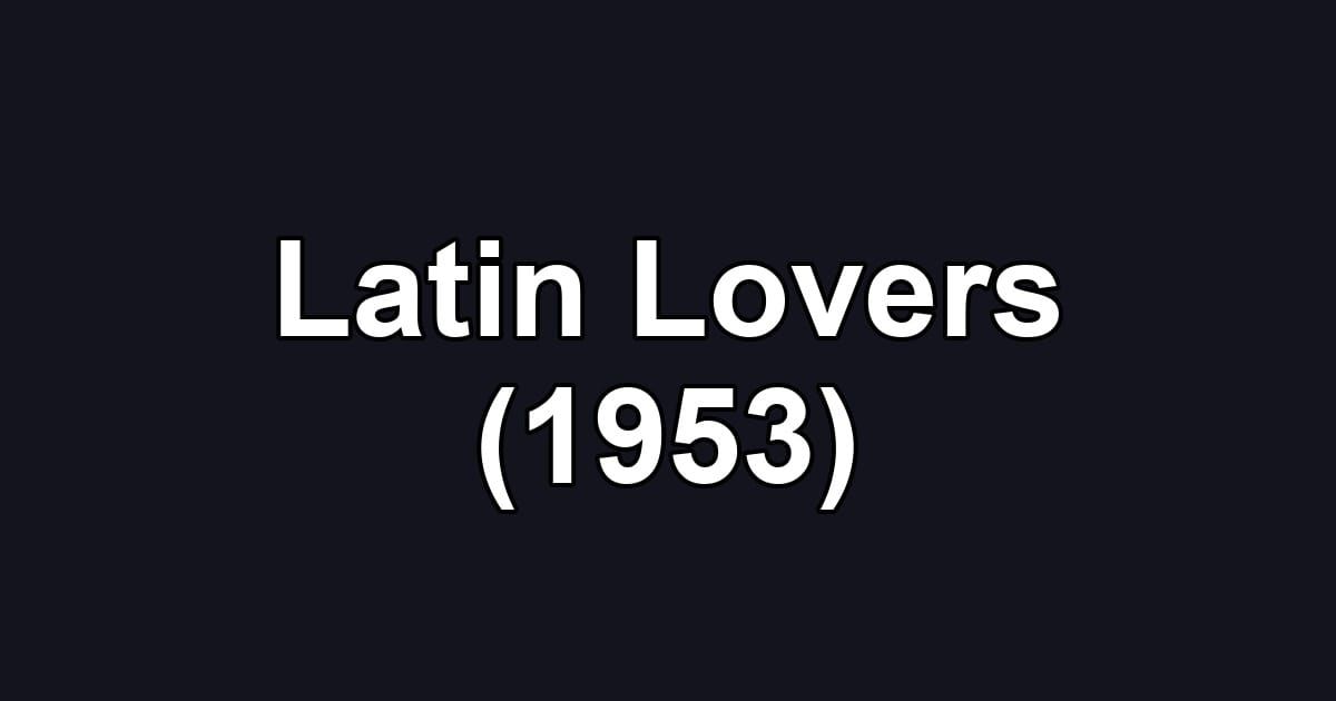 Latin Lovers (1953)
