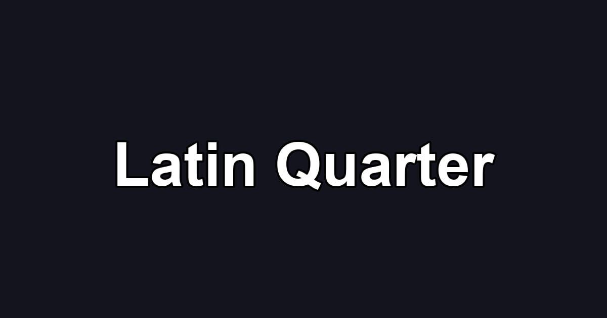 Latin Quarter