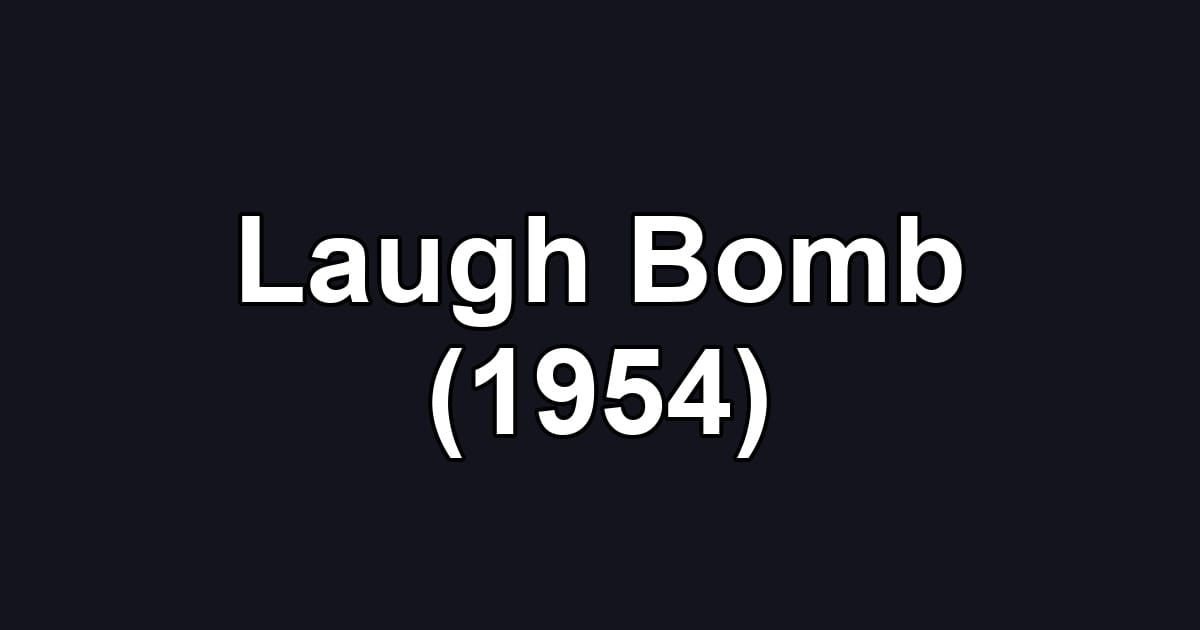 Laugh Bomb (1954)