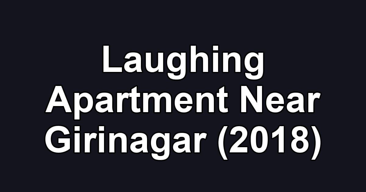 Laughing Apartment Near Girinagar (2018)