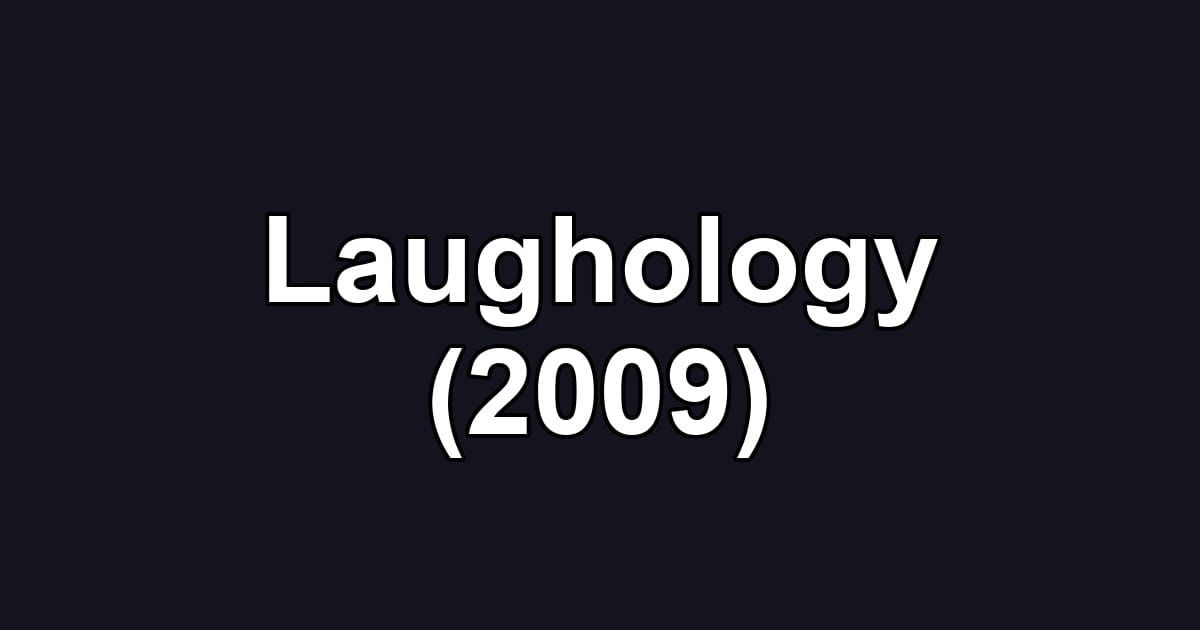 Laughology (2009)