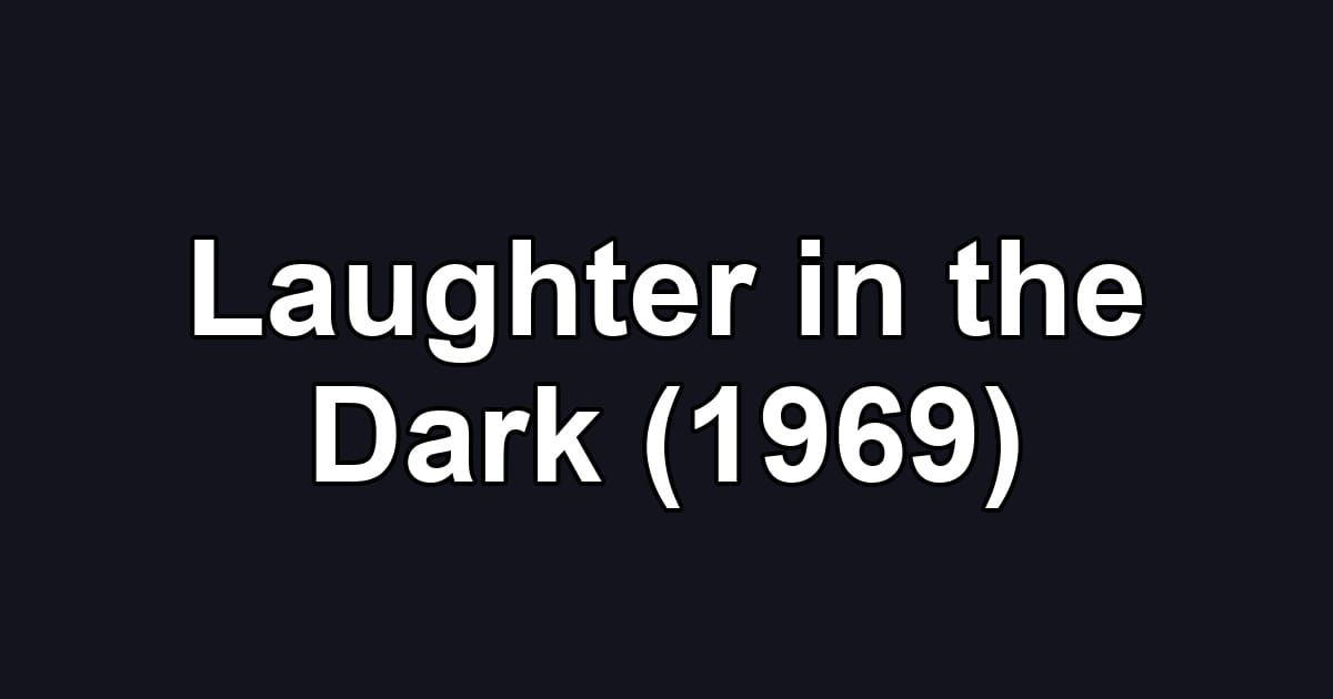 Laughter in the Dark (1969)