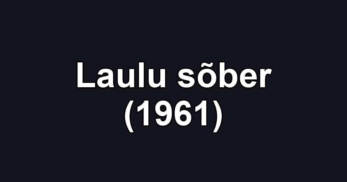 Laulu sõber (1961)
