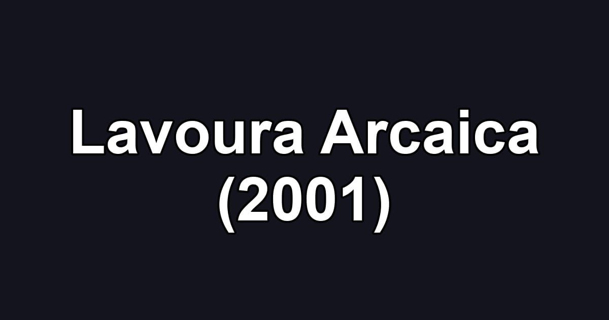 Lavoura Arcaica (2001)
